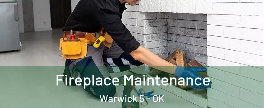 Fireplace Maintenance Warwick 5 - OK