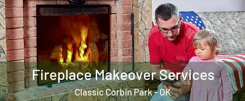 Fireplace Makeover Services Classic Corbin Park - OK