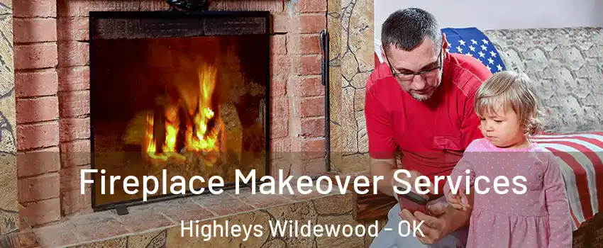 Fireplace Makeover Services Highleys Wildewood - OK
