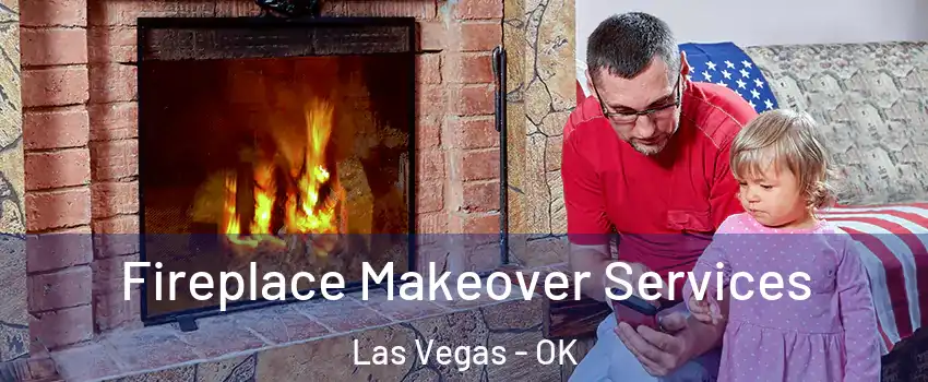 Fireplace Makeover Services Las Vegas - OK