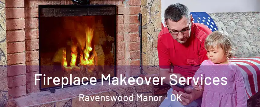 Fireplace Makeover Services Ravenswood Manor - OK