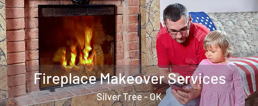 Fireplace Makeover Services Silver Tree - OK