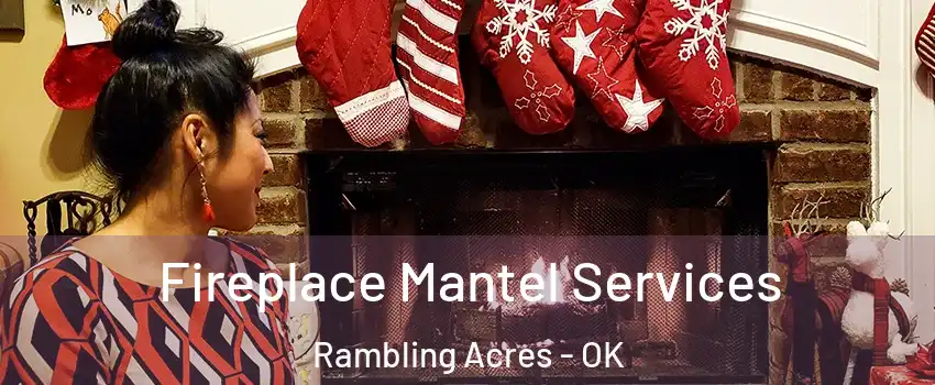 Fireplace Mantel Services Rambling Acres - OK