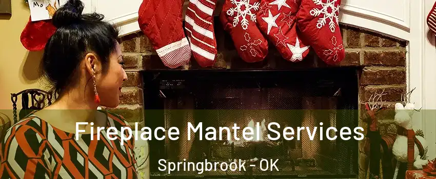 Fireplace Mantel Services Springbrook - OK