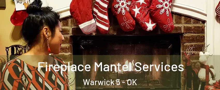 Fireplace Mantel Services Warwick 5 - OK