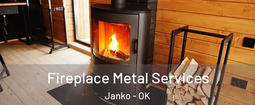Fireplace Metal Services Janko - OK