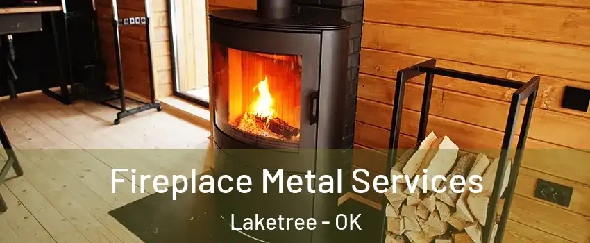 Fireplace Metal Services Laketree - OK
