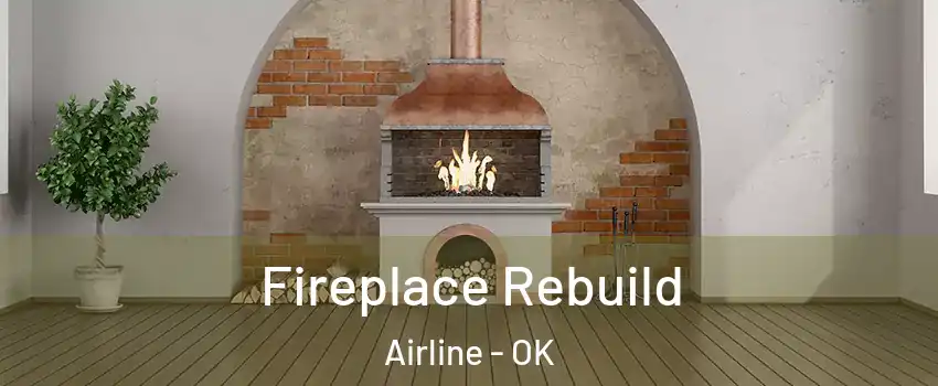 Fireplace Rebuild Airline - OK