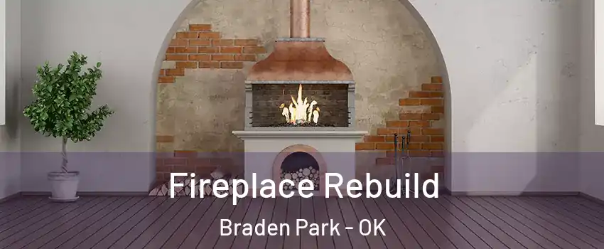 Fireplace Rebuild Braden Park - OK