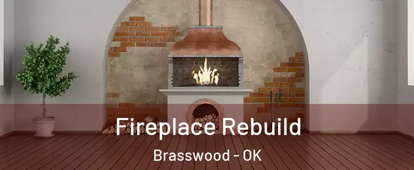 Fireplace Rebuild Brasswood - OK