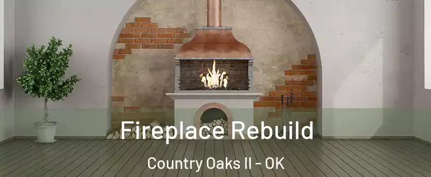 Fireplace Rebuild Country Oaks II - OK