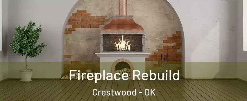 Fireplace Rebuild Crestwood - OK