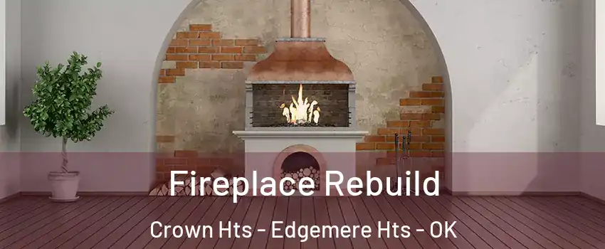 Fireplace Rebuild Crown Hts - Edgemere Hts - OK