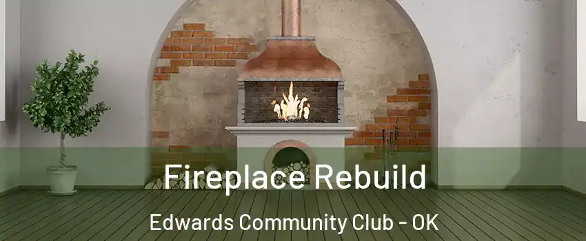 Fireplace Rebuild Edwards Community Club - OK