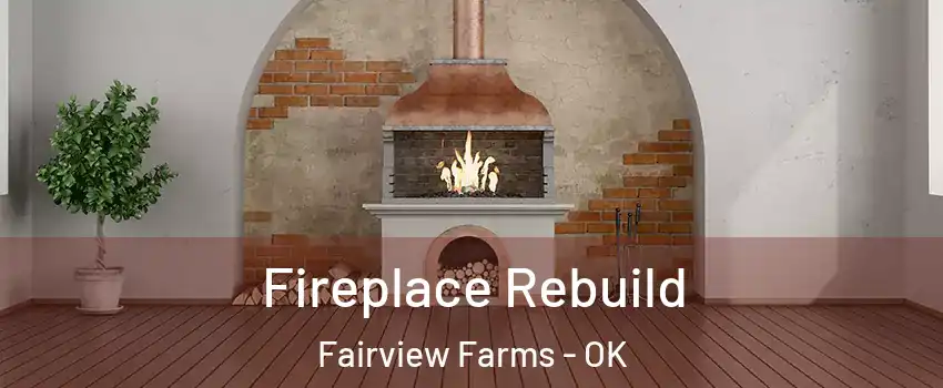 Fireplace Rebuild Fairview Farms - OK