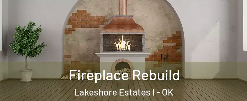 Fireplace Rebuild Lakeshore Estates I - OK