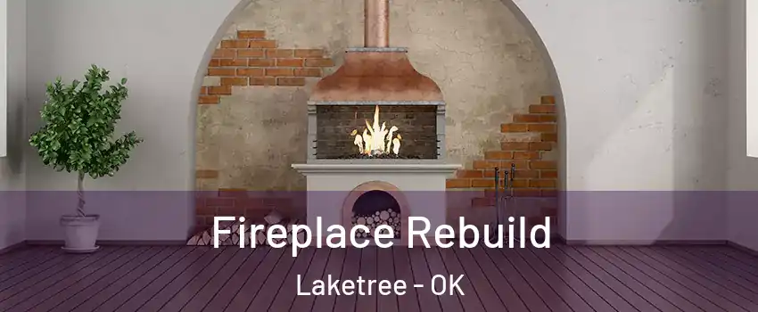 Fireplace Rebuild Laketree - OK