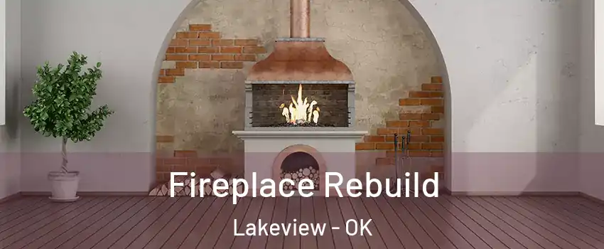 Fireplace Rebuild Lakeview - OK