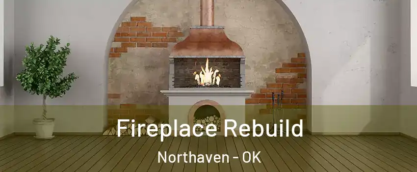 Fireplace Rebuild Northaven - OK