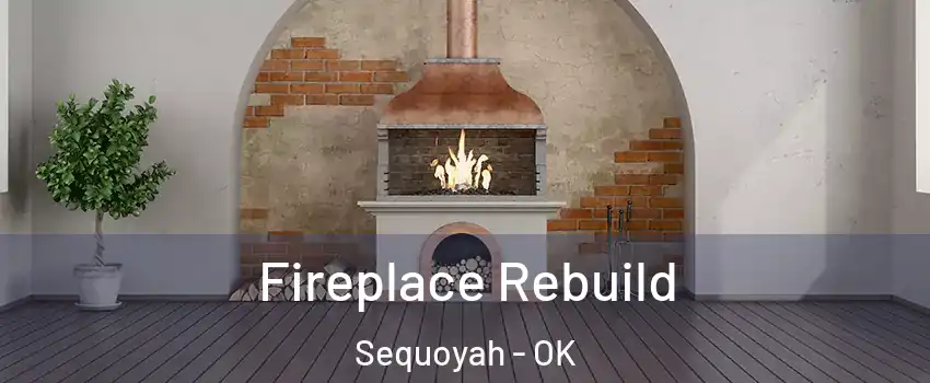 Fireplace Rebuild Sequoyah - OK