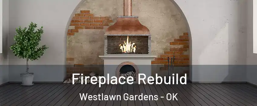 Fireplace Rebuild Westlawn Gardens - OK