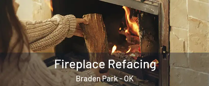 Fireplace Refacing Braden Park - OK