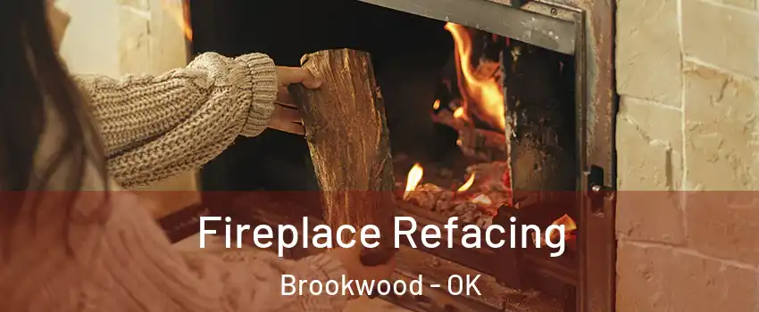 Fireplace Refacing Brookwood - OK