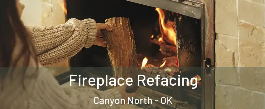 Fireplace Refacing Canyon North - OK
