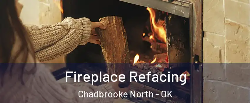 Fireplace Refacing Chadbrooke North - OK
