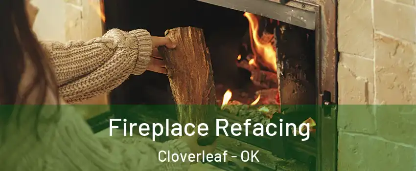Fireplace Refacing Cloverleaf - OK