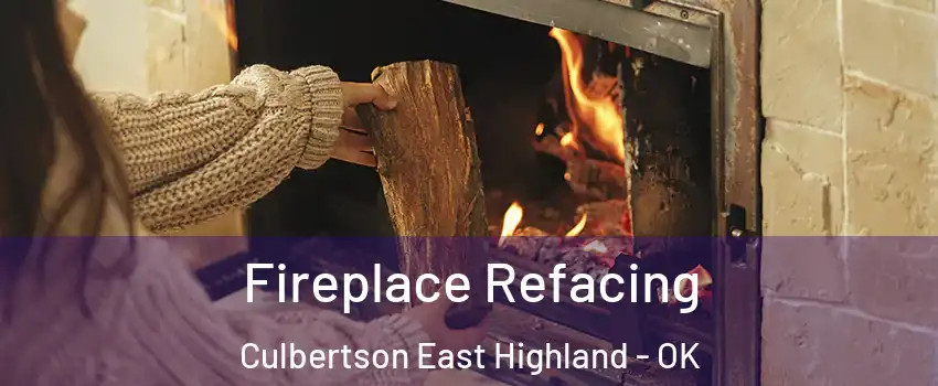 Fireplace Refacing Culbertson East Highland - OK