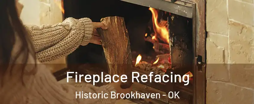 Fireplace Refacing Historic Brookhaven - OK