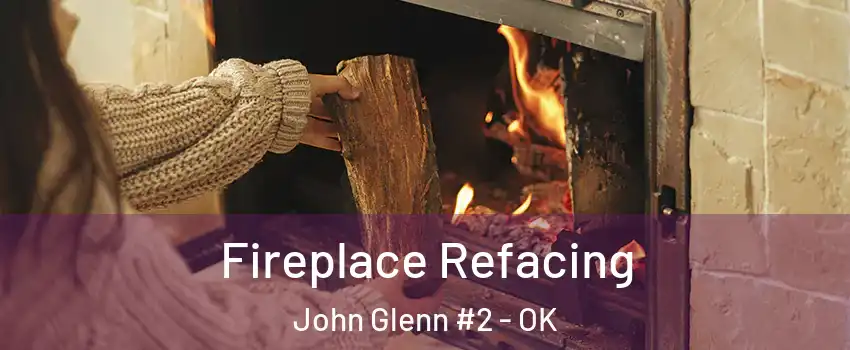 Fireplace Refacing John Glenn #2 - OK