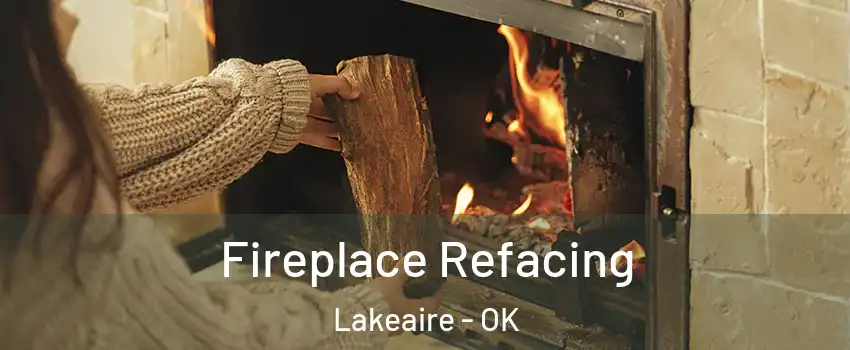 Fireplace Refacing Lakeaire - OK