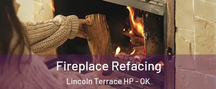 Fireplace Refacing Lincoln Terrace HP - OK
