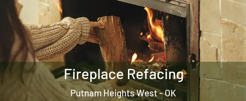 Fireplace Refacing Putnam Heights West - OK