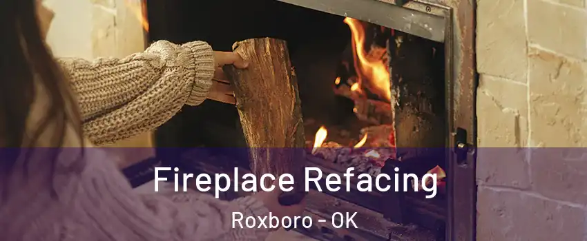 Fireplace Refacing Roxboro - OK