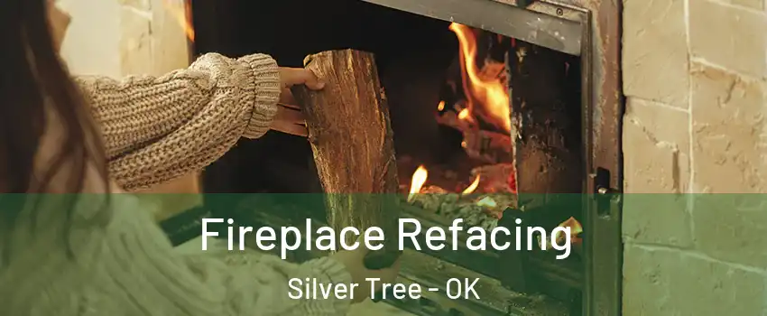 Fireplace Refacing Silver Tree - OK