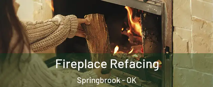 Fireplace Refacing Springbrook - OK