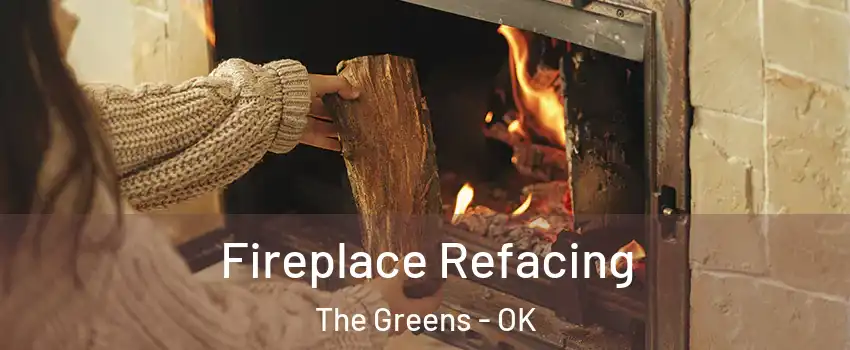 Fireplace Refacing The Greens - OK