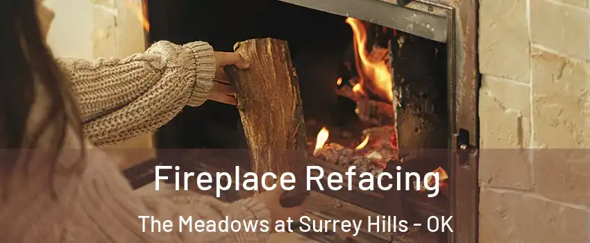 Fireplace Refacing The Meadows at Surrey Hills - OK