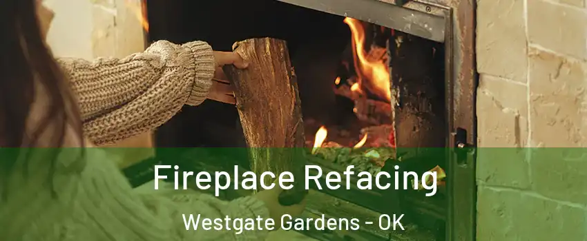 Fireplace Refacing Westgate Gardens - OK