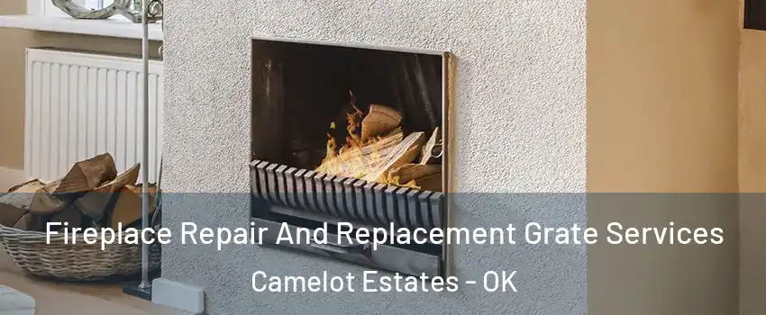 Fireplace Repair And Replacement Grate Services Camelot Estates - OK