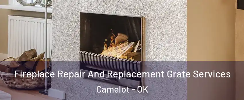 Fireplace Repair And Replacement Grate Services Camelot - OK