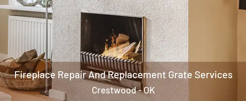 Fireplace Repair And Replacement Grate Services Crestwood - OK