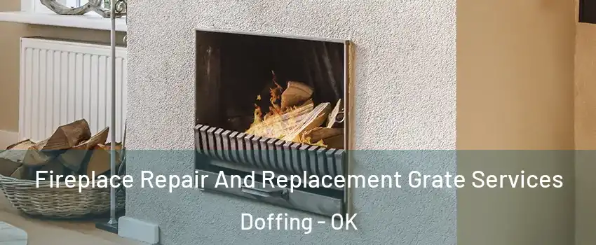 Fireplace Repair And Replacement Grate Services Doffing - OK