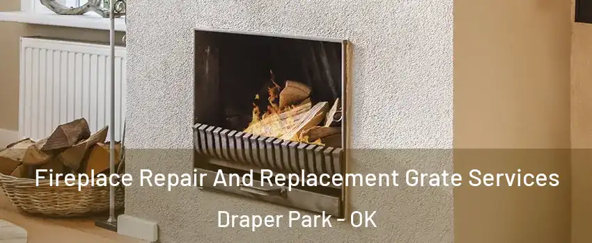 Fireplace Repair And Replacement Grate Services Draper Park - OK