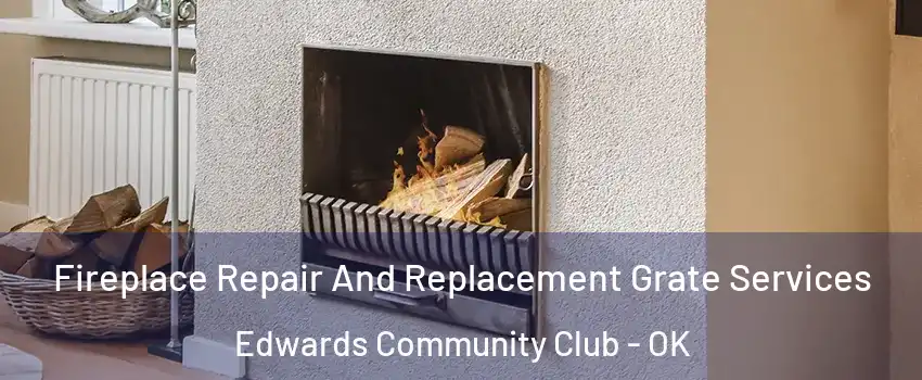 Fireplace Repair And Replacement Grate Services Edwards Community Club - OK