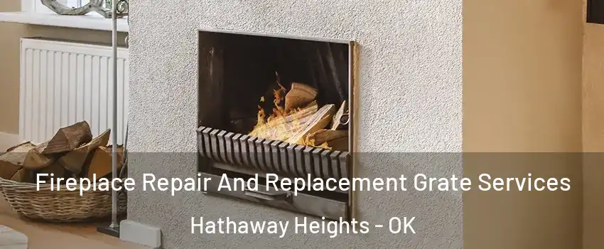 Fireplace Repair And Replacement Grate Services Hathaway Heights - OK