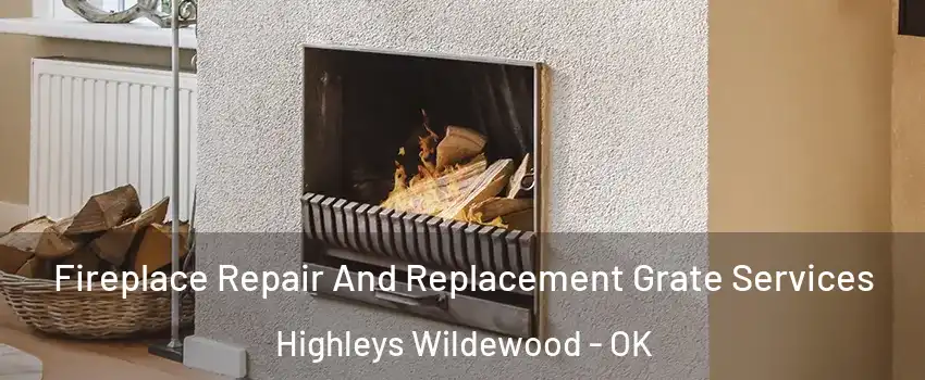 Fireplace Repair And Replacement Grate Services Highleys Wildewood - OK